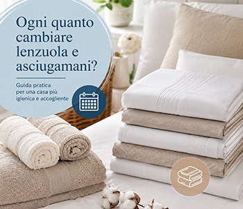BIANCHERIA PER LA CASA: OGNI QUANTO CAMBIARE LENZUOLA ED ASCIUGAMANI?
